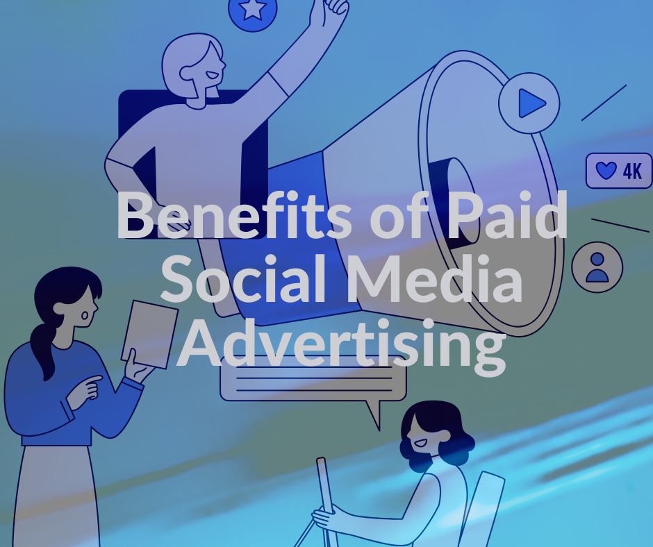 The Benefits of Paid Social Media Advertising for Your Business